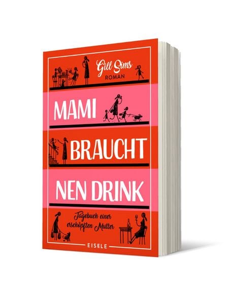 Mami braucht 'nen Drink, Taschenbuch von Gill Sims, Eisele Verlag, 9783961610709
