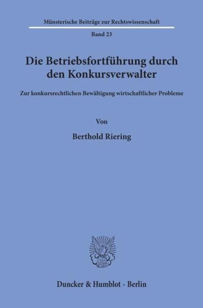 Die Betriebsfortführung durch den Konkursverwalter., Taschenbuch von Berthold Riering, Duncker & Humblot, 9783428061556