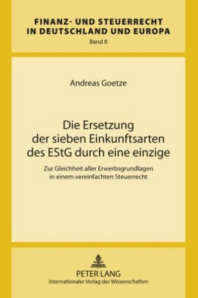 Produktbild: Die Ersetzung der sieben Einkunftsarten des EStG durch eine einzige