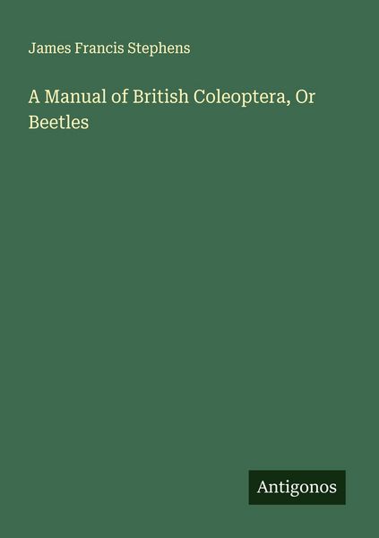 Produktbild: A Manual of British Coleoptera, Or Beetles