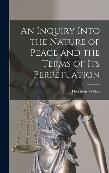 Produktbild: An Inquiry Into the Nature of Peace and the Terms of Its Perpetuation
