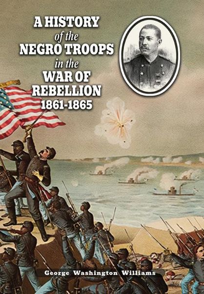Produktbild: A History of the Negro Troops in the War of Rebellion 1861-1865