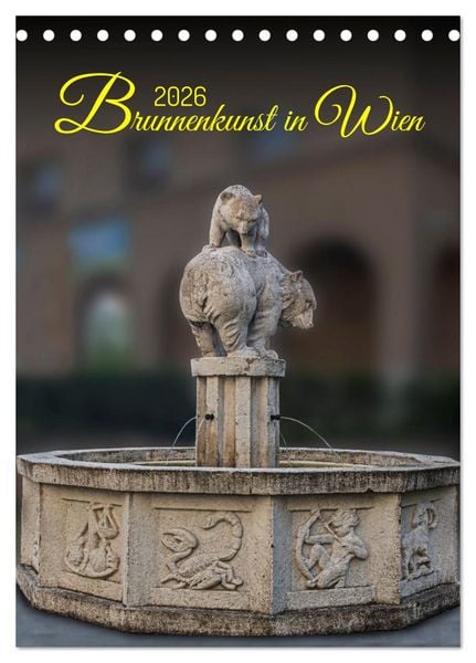 Produktbild: Brunnenkunst in Wien (Tischkalender 2026 DIN A5 hoch), CALVENDO Monatskalender