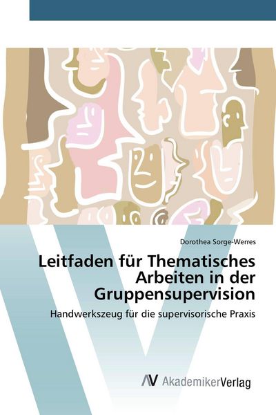 Produktbild: Leitfaden f&uuml;r Thematisches Arbeiten in der Gruppensupervision