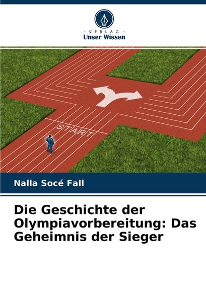 Produktbild: Die Geschichte der Olympiavorbereitung: Das Geheimnis der Sieger