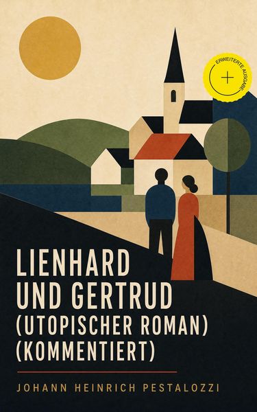 Produktbild: Lienhard und Gertrud (Utopischer Roman) (Kommentiert)