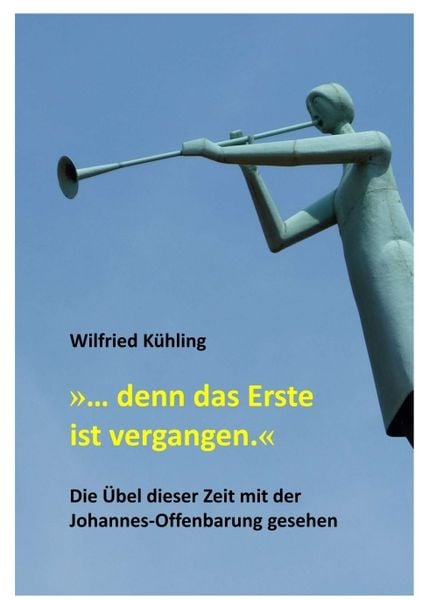 Produktbild: &raquo;&hellip; denn das Erste ist vergangen.&laquo;