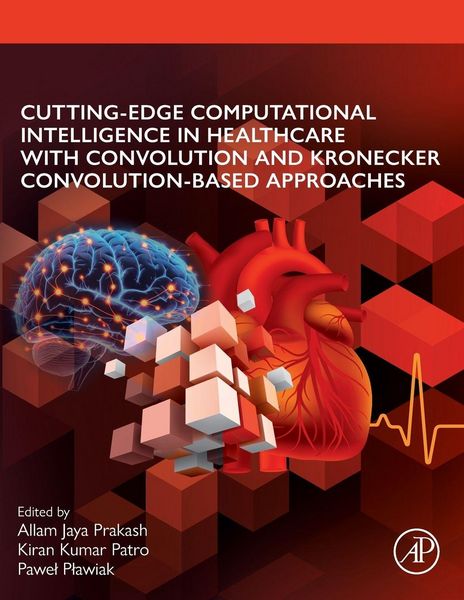 Produktbild: Cutting-edge Computational Intelligence in Healthcare with Convolution and Kronecker Convolution-based Approaches