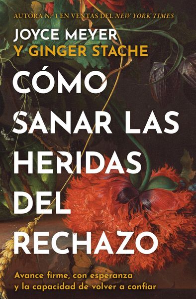 Produktbild: C&oacute;mo sanar las heridas del rechazo (Healing the Wounds of Rejection)
