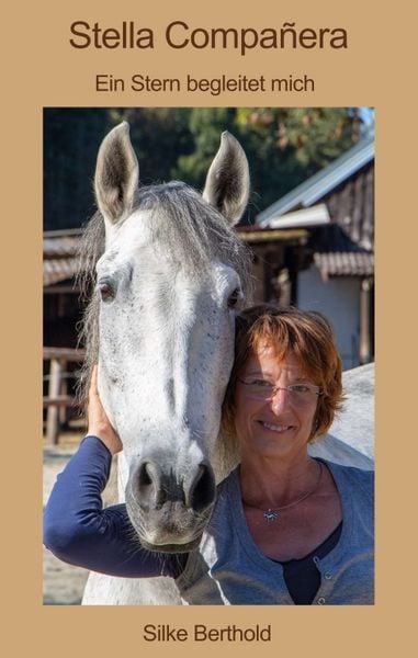 Stella Compañera, Taschenbuch von Silke Berthold , Ulrike Dietmann, Tredition, 9783746984575