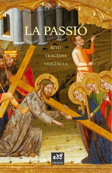 Produktbild: La Passi&oacute;: Ritu, trag&egrave;dia, i representaci&oacute; de la viol&egrave;ncia