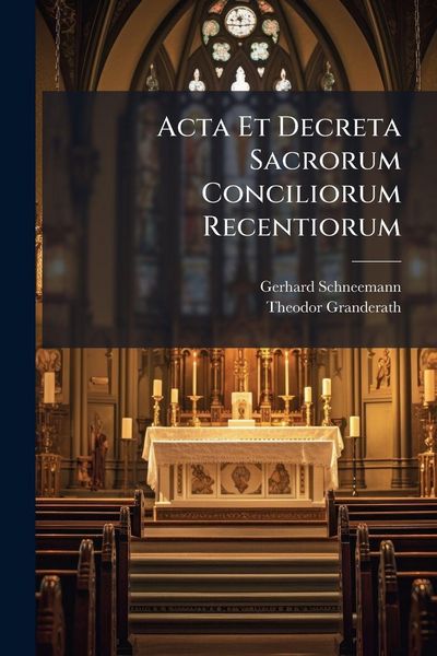 Produktbild: Acta Et Decreta Sacrorum Conciliorum Recentiorum