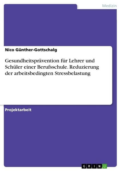 Produktbild: Gesundheitspr&auml;vention f&uuml;r Lehrer und Sch&uuml;ler einer Berufsschule. Reduzierung der arbeitsbedingten Stressbelastung