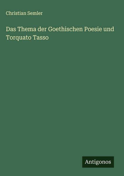 Produktbild: Das Thema der Goethischen Poesie und Torquato Tasso
