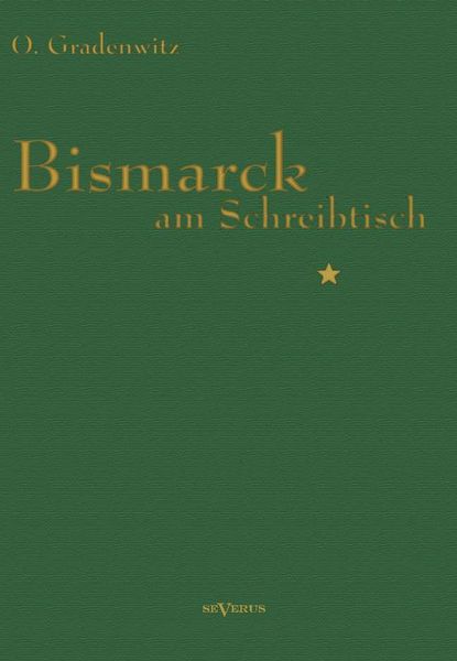 Produktbild: Gradenwitz, O: Bismarck am Schreibtisch