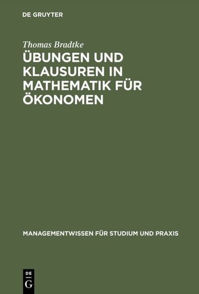 Übungen und Klausuren in Mathematik für Ökonomen