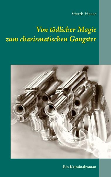Produktbild: Von t&ouml;dlicher Magie zum charismatischen Gangster