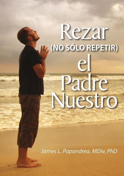 Produktbild: Rezar (no s&oacute;lo repitir) el Padre Nuestro