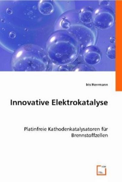 Herrmann, I: Innovative Elektrokatalyse, Taschenbuch von Iris Herrmann, VDM, 9783836476041