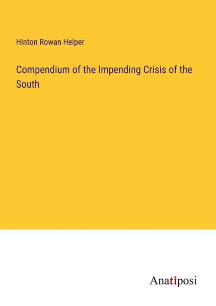 Produktbild: Compendium of the Impending Crisis of the South
