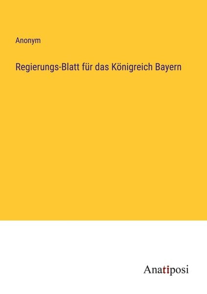 Produktbild: Regierungs-Blatt f&uuml;r das K&ouml;nigreich Bayern