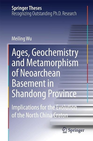 Produktbild: Ages, Geochemistry and Metamorphism of Neoarchean Basement in Shandong Province