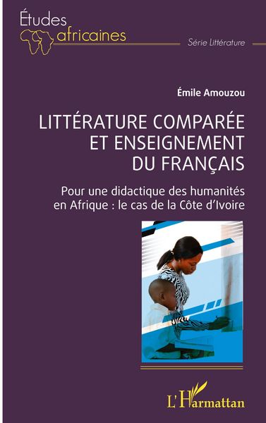 Littérature comparée et enseignement du français, Taschenbuch von Emile Amouzou, Harmattan, 9782140493096
