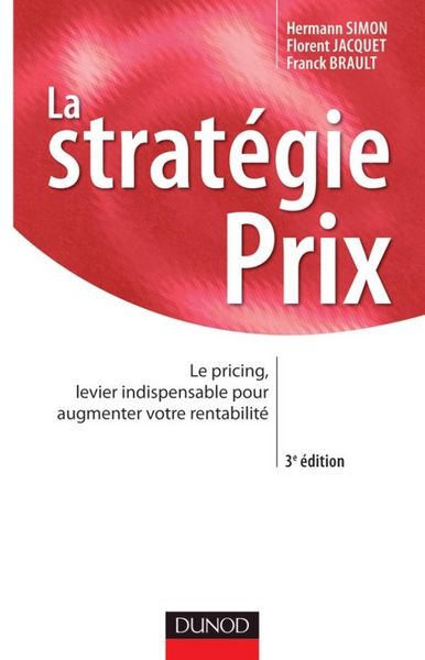 Produktbild: La strat&eacute;gie prix - 3&egrave;me &eacute;dition - Le pricing, levier indispensable pour augmenter votre rentabilit&eacute;