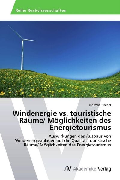 Produktbild: Windenergie vs. touristische R&auml;ume/ M&ouml;glichkeiten des Energietourismus