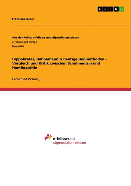 Produktbild: Hippokrates, Hahnemann & heutige Heilmethoden - Vergleich und Kritik zwischen Schulmedizin und Hom&ouml;opathie