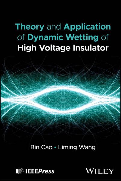 Produktbild: Theory and Application of Dynamic Wetting for High Voltage Insulator