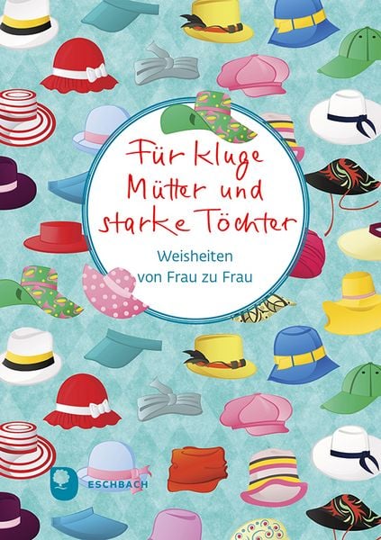 Für kluge Mütter und starke Töchter, Gebundene Ausgabe von , Verlag am Eschbach, 978-3-9870019-2-5