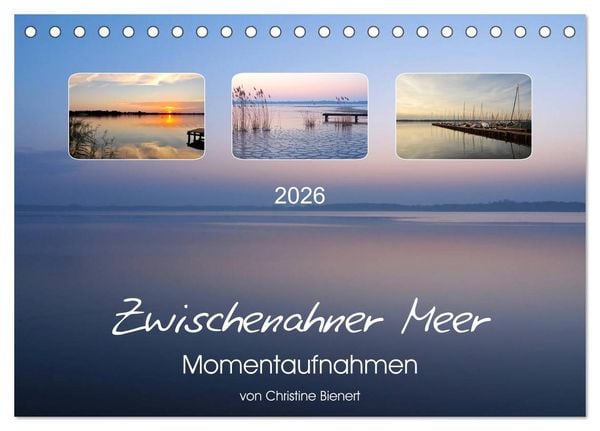 Zwischenahner Meer Momentaufnahmen (Tischkalender 2026 DIN A5 quer), CALVENDO Monatskalender
