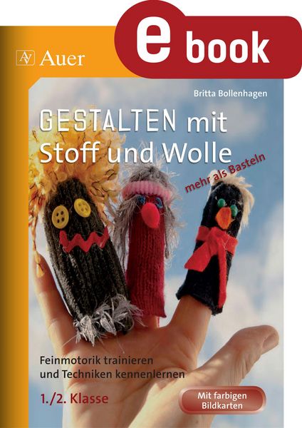Produktbild: Gestalten mit Stoff und Wolle - mehr als Basteln