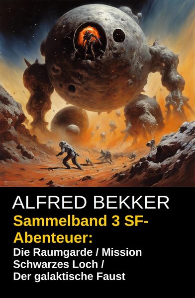 Produktbild: Sammelband 3 SF-Abenteuer: Die Raumgarde / Mission Schwarzes Loch / Der galaktische Faust
