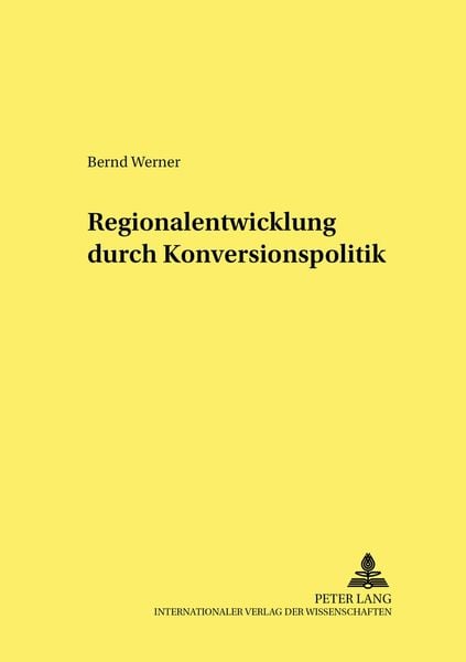 Produktbild: Regionalentwicklung durch Konversionspolitik