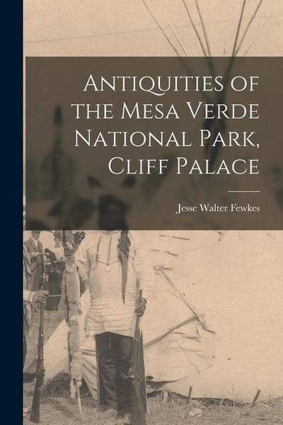 Produktbild: Antiquities of the Mesa Verde National Park, Cliff Palace