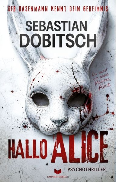 Produktbild: Hallo, Alice &ndash; Der Hasenmann kennt dein Geheimnis: Psychothriller