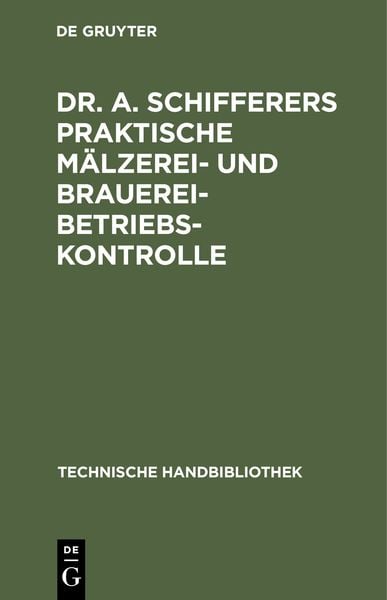 Produktbild: Dr. A. Schifferers Praktische M&auml;lzerei- und Brauerei-Betriebskontrolle