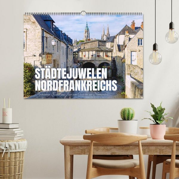 Produktbild: St&auml;dtejuwelen Nordfrankreichs. Architektur, Kunst und Flair vom Elsass zur Normandie (Wandkalender 2026 DIN A2 quer), CALVENDO Monatskalender