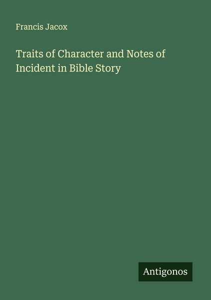 Produktbild: Traits of Character and Notes of Incident in Bible Story