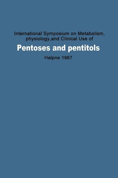 Produktbild: International Symposium on Metabolism, Physiology, and Clinical Use of Pentoses and Pentitols