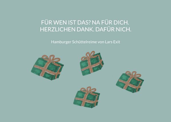Produktbild: F&uuml;r wen ist das? Na f&uuml;r dich. Herzlichen Dank. Daf&uuml;r nich.