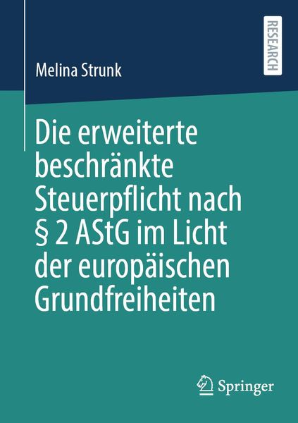 Produktbild: Die erweiterte beschr&auml;nkte Steuerpflicht nach &sect; 2 AStG im Licht der europ&auml;ischen Grundfreiheiten
