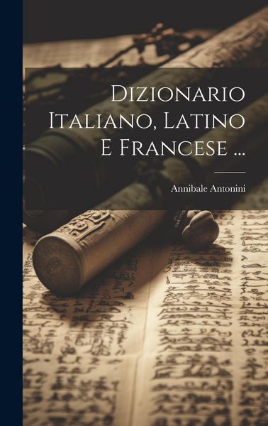 Produktbild: Dizionario Italiano, Latino E Francese ...