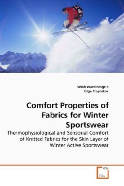 Wardiningsih, W: Comfort Properties of Fabrics for Winter Sp, Taschenbuch von Wiah Wardiningsih , Olga Troynikov, VDM, 9783639247091