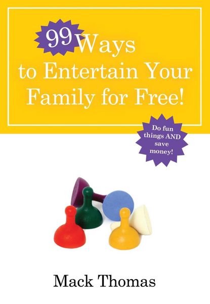 Produktbild: 99 Ways to Entertain Your Family for Free!