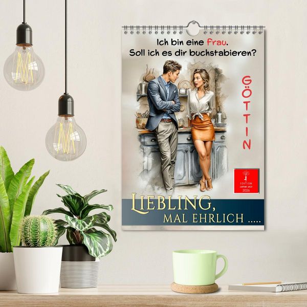 Produktbild: Liebling, mal ehrlich ..... (Wandkalender 2026 DIN A4 hoch), CALVENDO Monatskalender