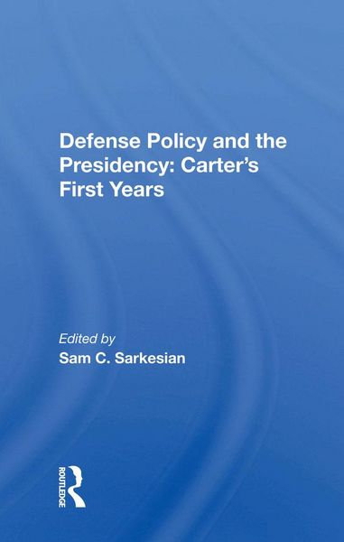 Produktbild: Defense Policy and the Presidency: Carter's First Years