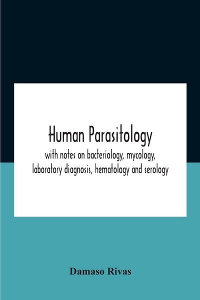 Produktbild: Human Parasitology, With Notes On Bacteriology, Mycology, Laboratory Diagnosis, Hematology And Serology